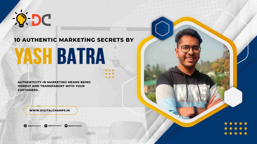 10 Authentic Marketing Secret you can Learn from Yash Batra